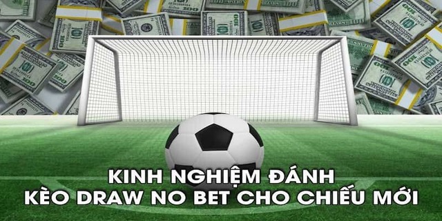 Kinh nghiệm tham gia kèo hòa ngoại trừ